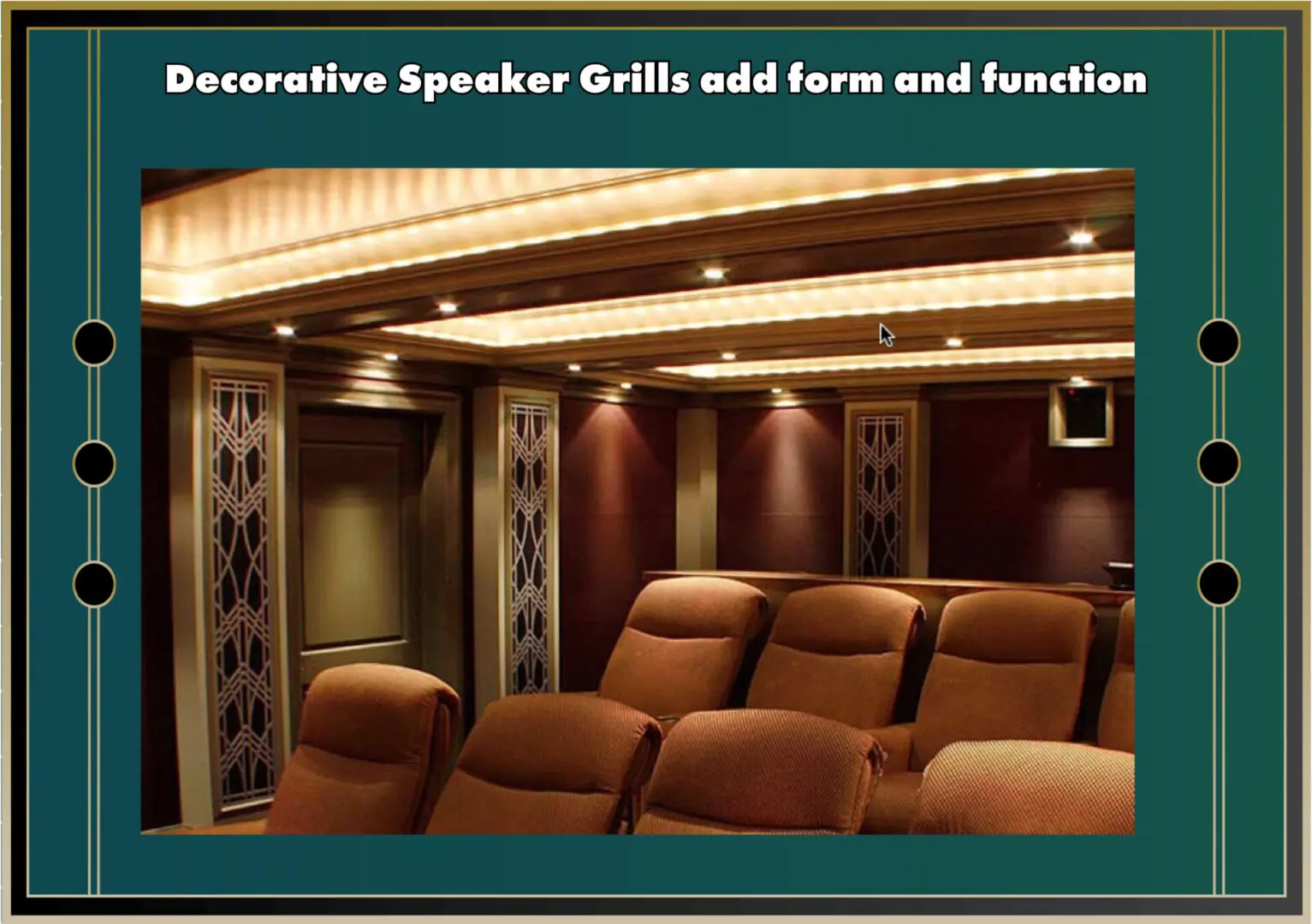 Decorative Speaker Grills adding form and function