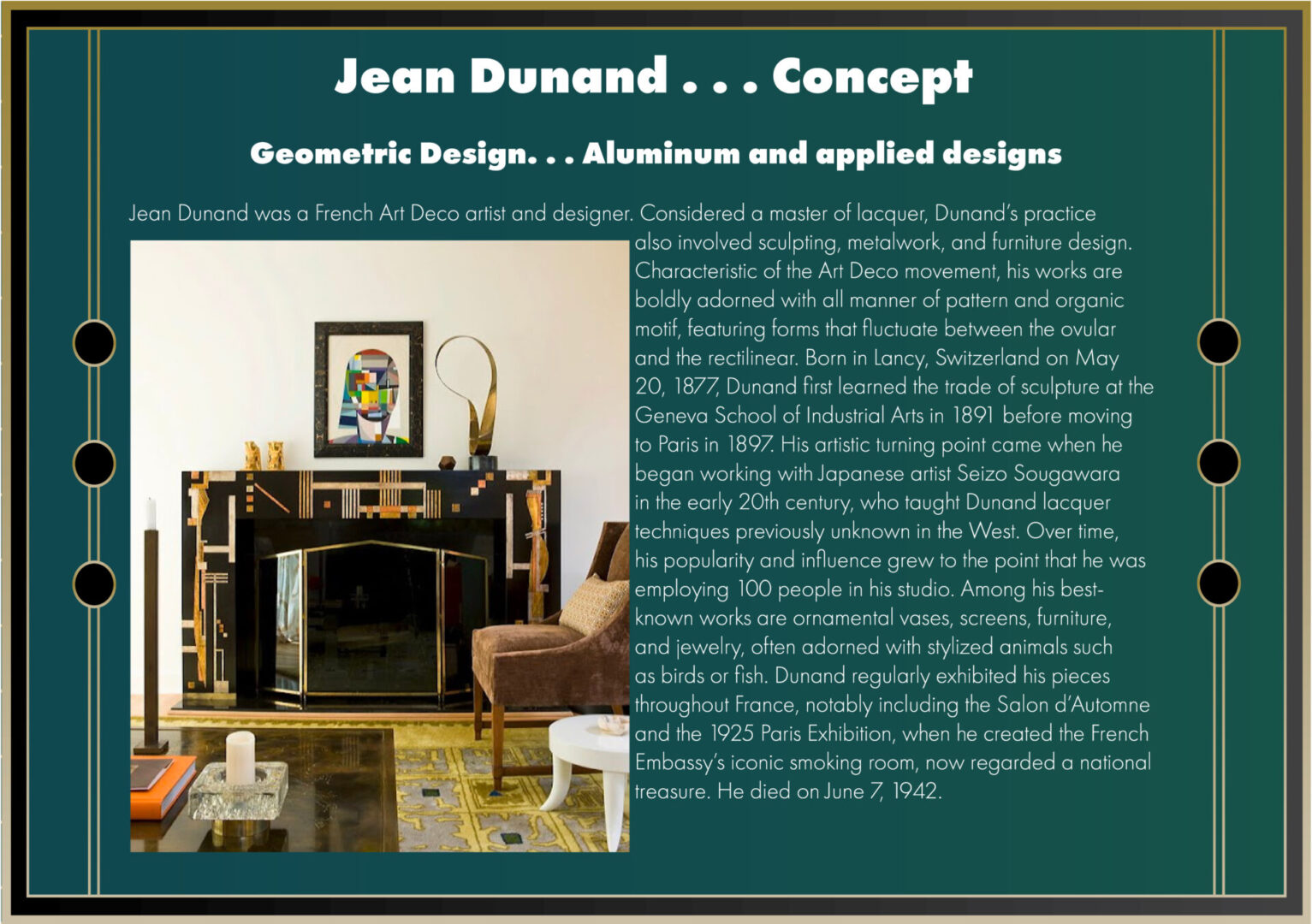 Aluminum and applied designs conceptualized by Jean Dunand