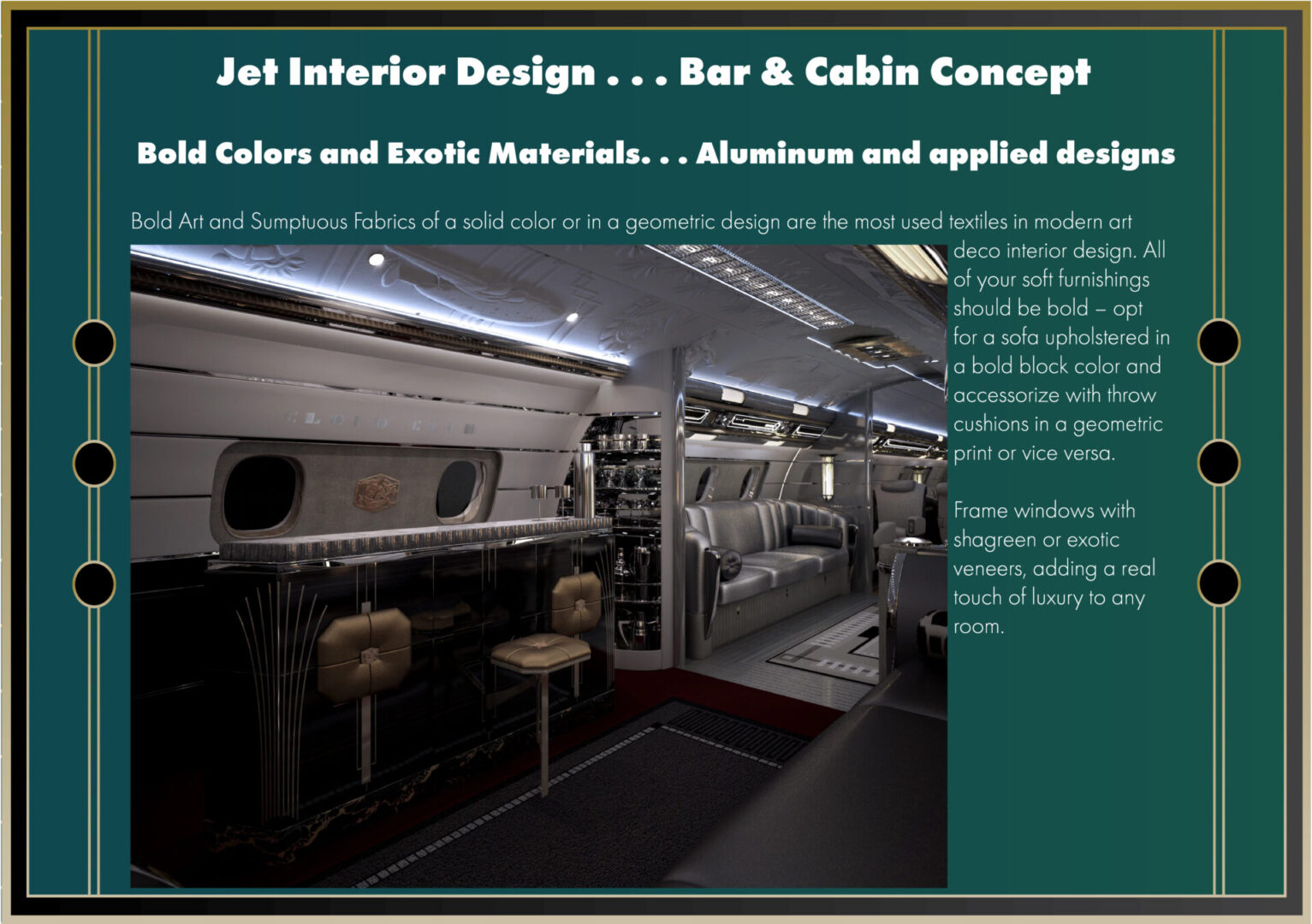 Jet Interior Design having Aluminum and applied designs